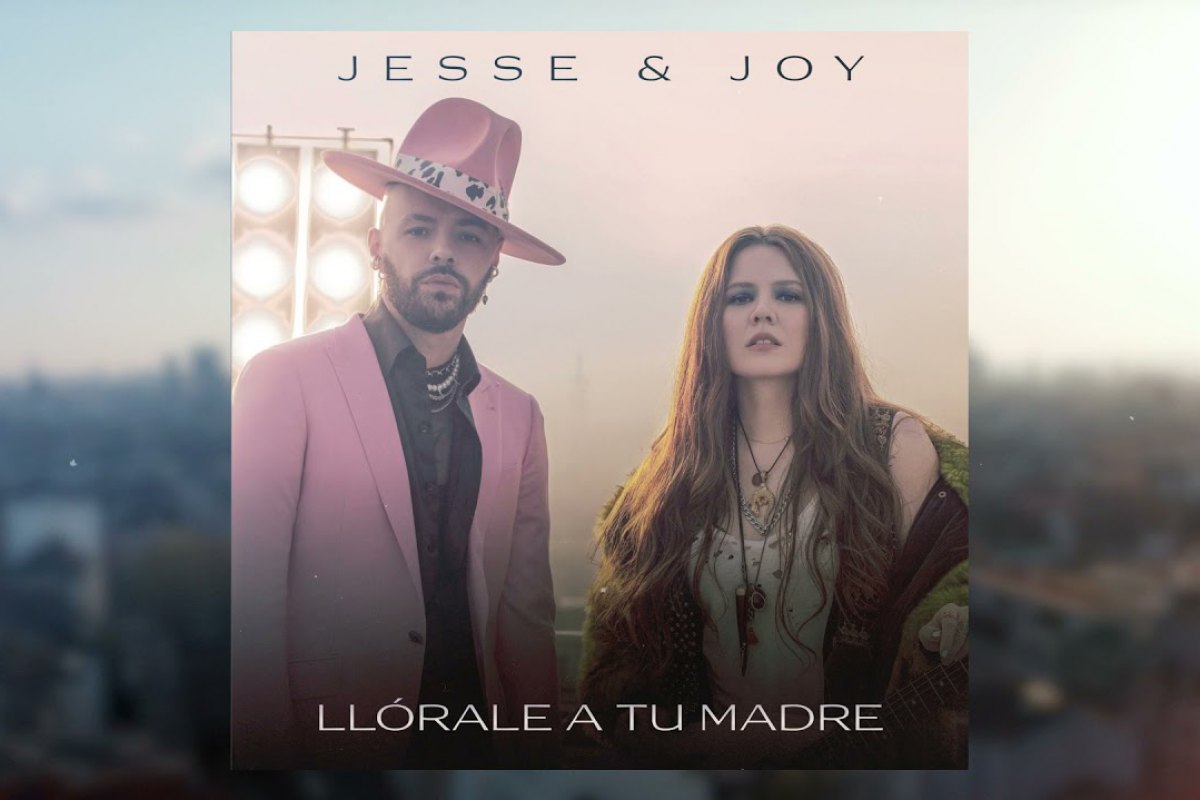 "Llórale a tu madre" la nueva canción Jesse y Joy 
