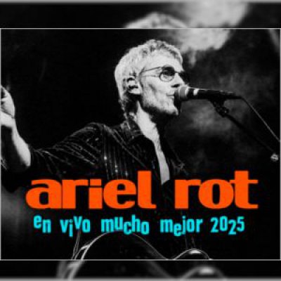 Ariel Rot - ¡En Vivo mucho mejor!