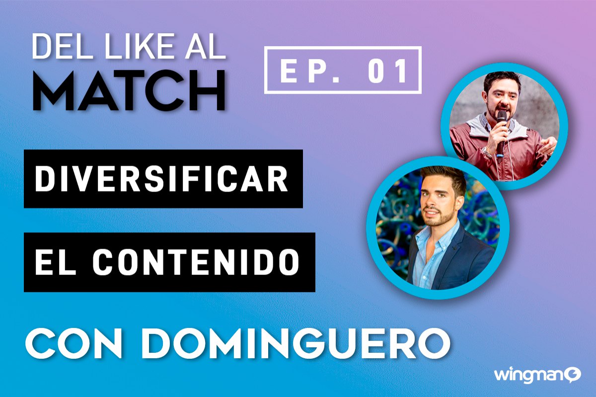 Del LIKE al MATCH | EP. 01 con Dominguero