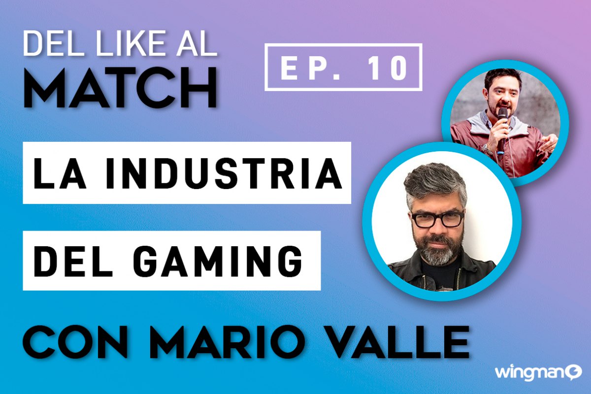 Del LIKE al MATCH | EP. 10 con Mario Valle