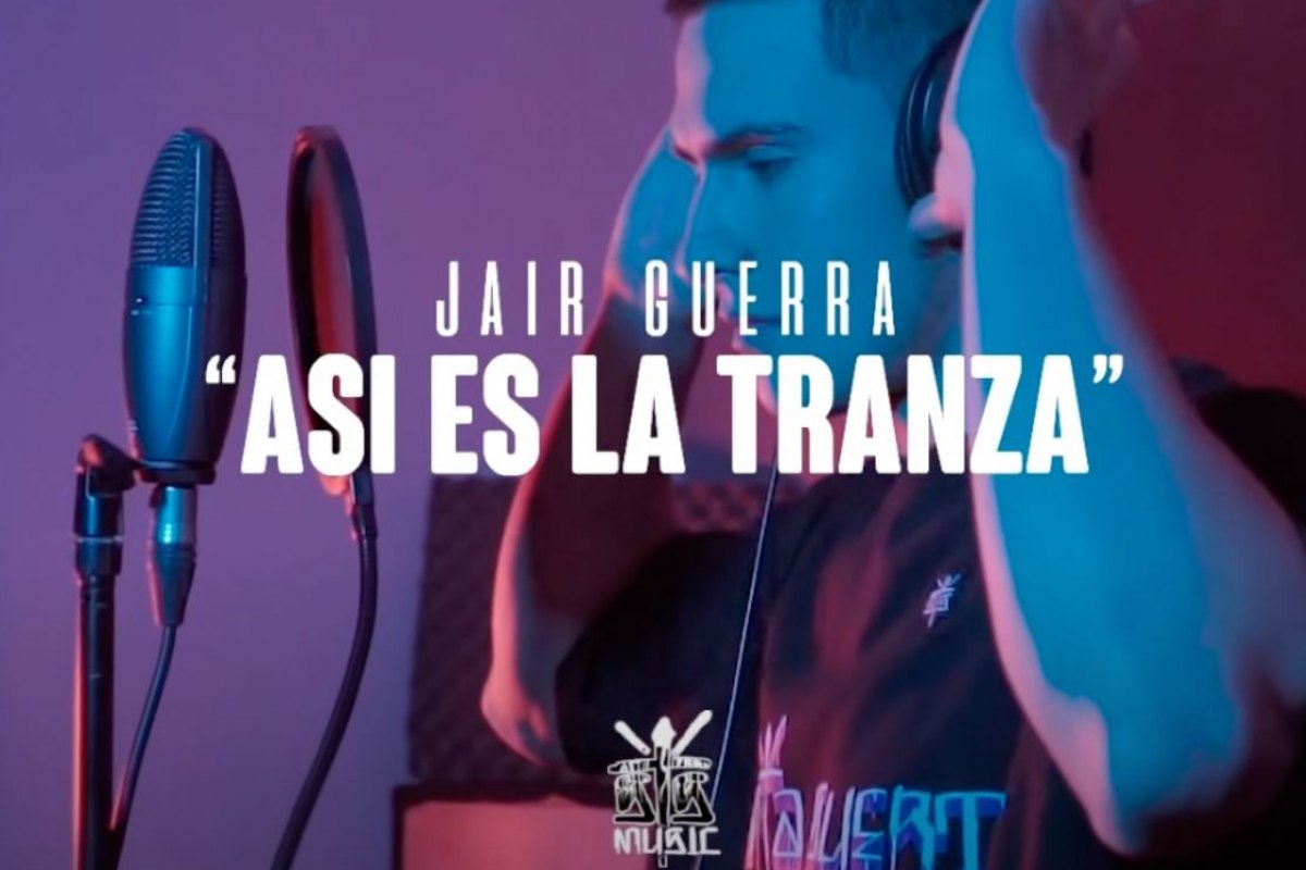 Jair Guerra estrena tema musical "Así es la tranza"